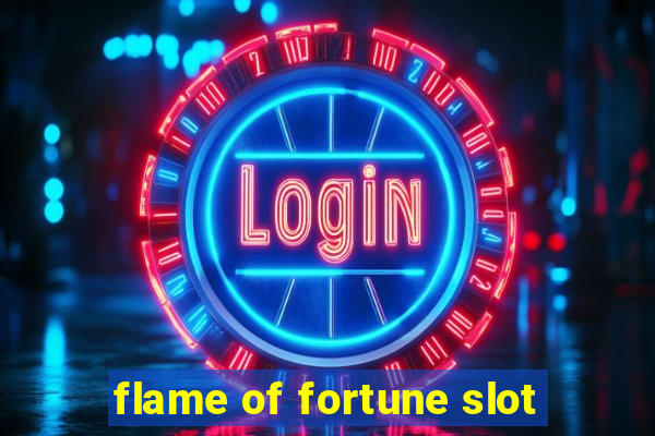 flame of fortune slot