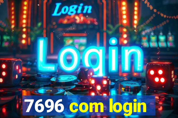 7696 com login