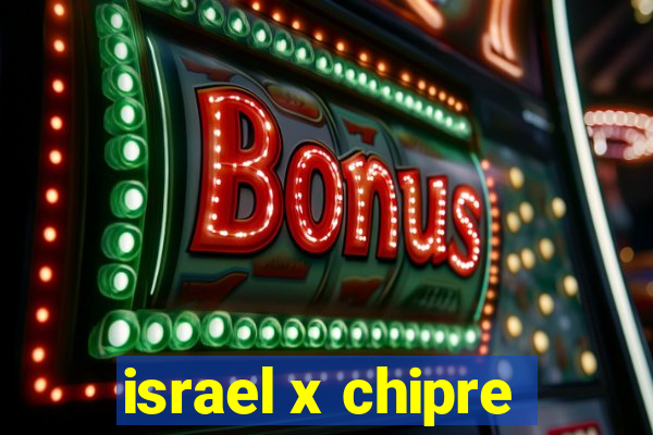 israel x chipre