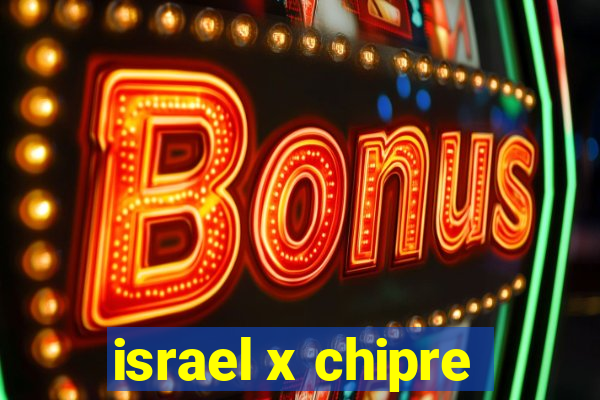 israel x chipre