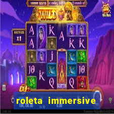 roleta immersive estrela bet