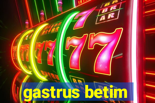 gastrus betim