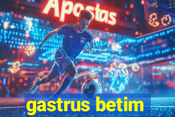 gastrus betim