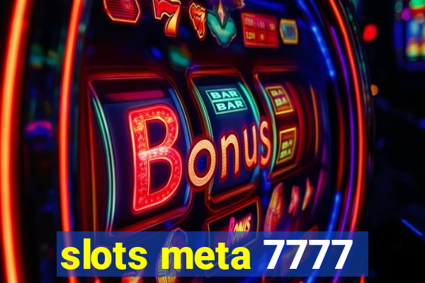 slots meta 7777