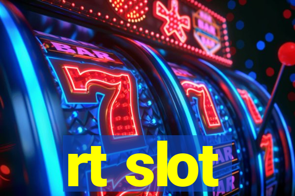 rt slot