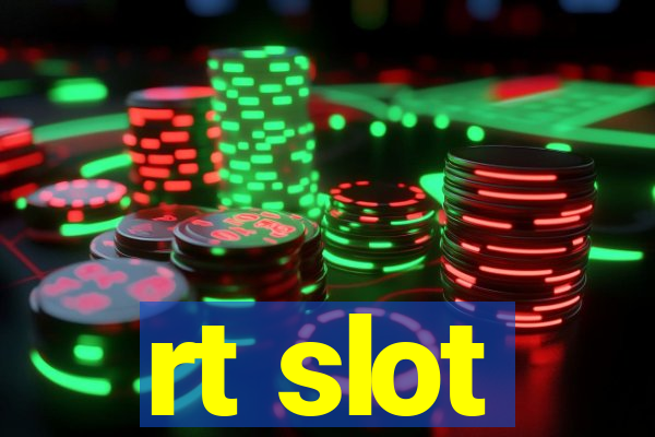 rt slot