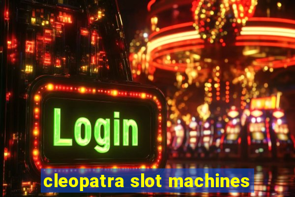 cleopatra slot machines