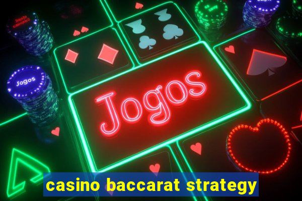 casino baccarat strategy