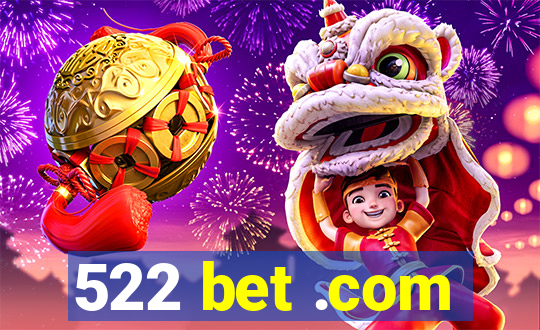 522 bet .com