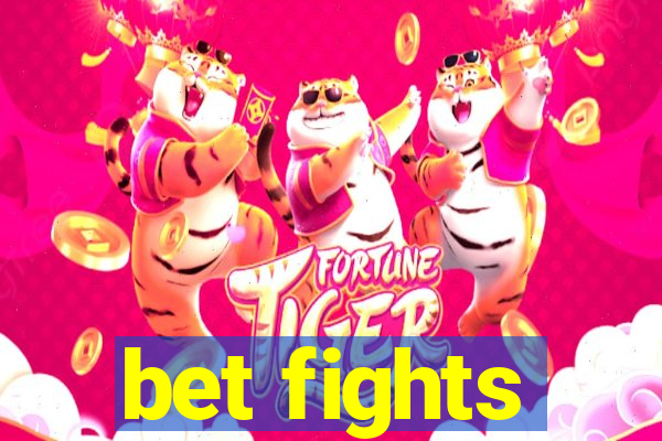 bet fights