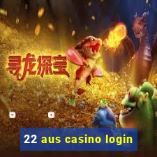 22 aus casino login