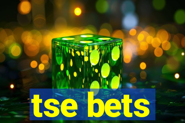 tse bets