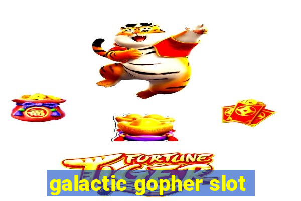 galactic gopher slot