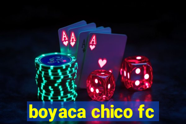 boyaca chico fc