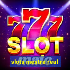 slots mestre real