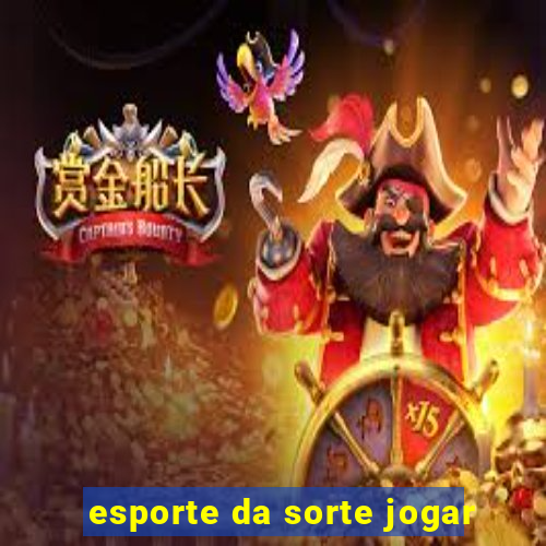 esporte da sorte jogar