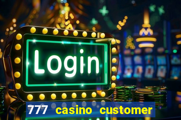 777 casino customer service number