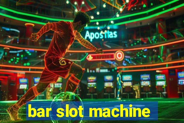 bar slot machine