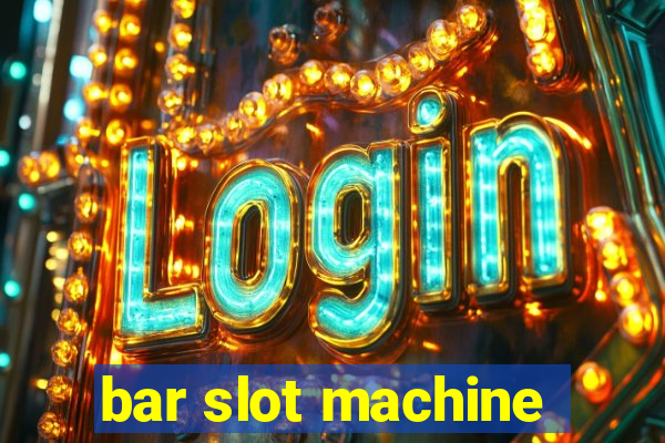 bar slot machine