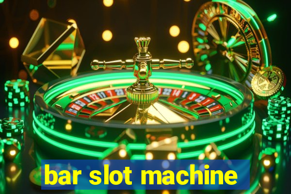 bar slot machine