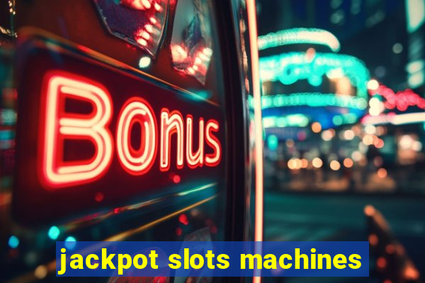 jackpot slots machines