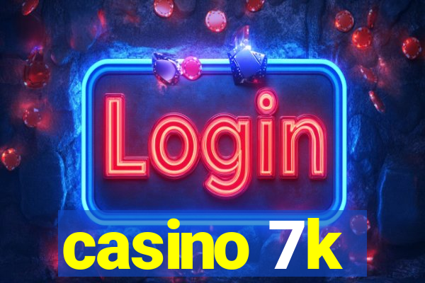 casino 7k