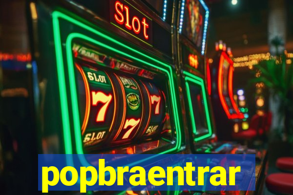 popbraentrar