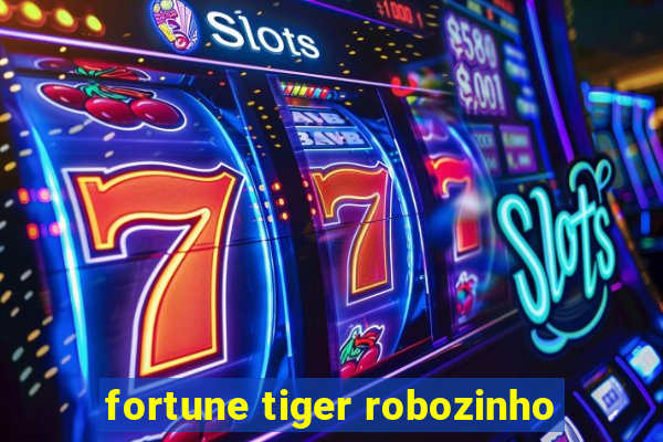 fortune tiger robozinho