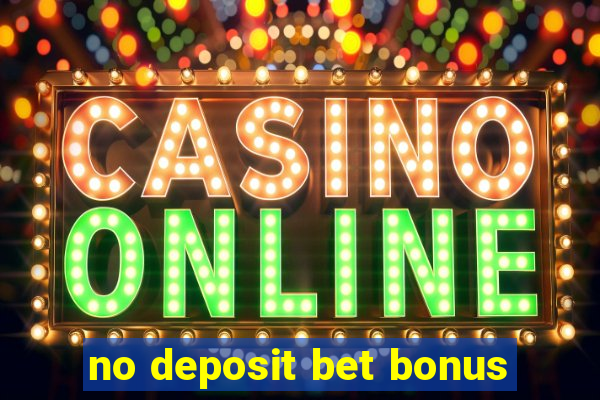 no deposit bet bonus