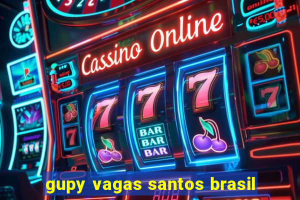 gupy vagas santos brasil