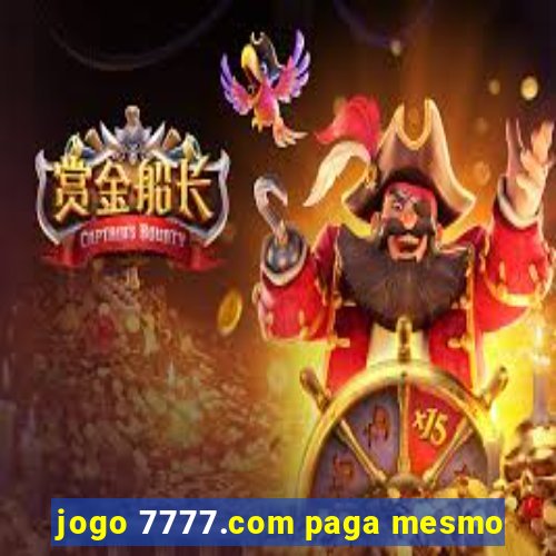 jogo 7777.com paga mesmo