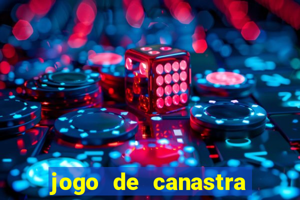 jogo de canastra valendo dinheiro