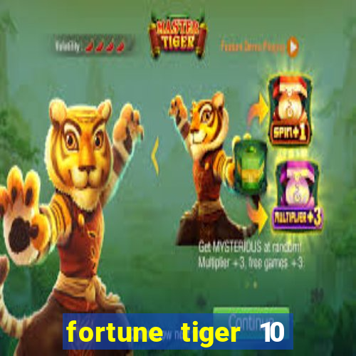 fortune tiger 10 reais grátis