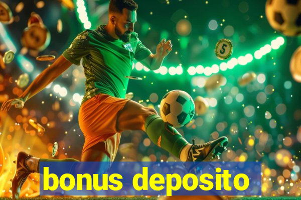 bonus deposito