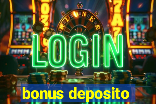 bonus deposito