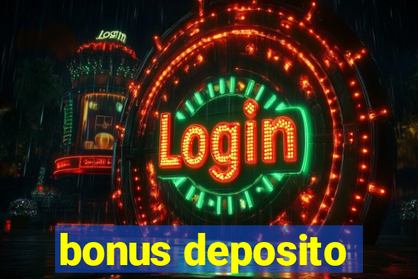 bonus deposito