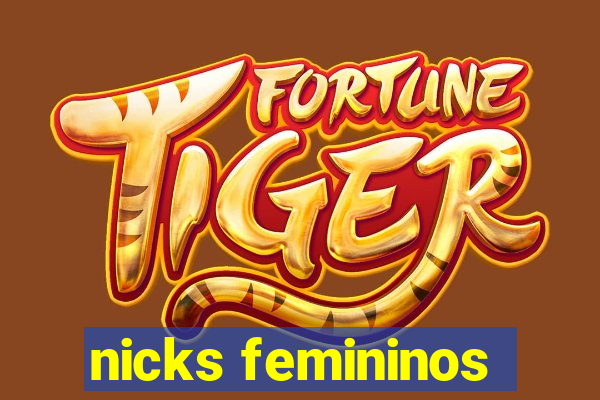 nicks femininos