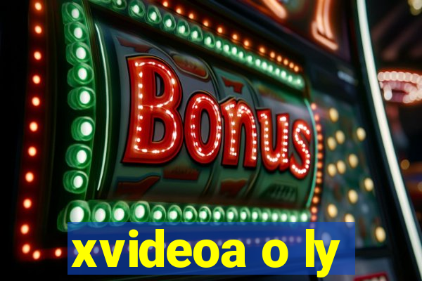 xvideoa o ly