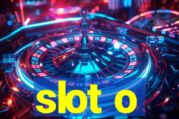 slot o