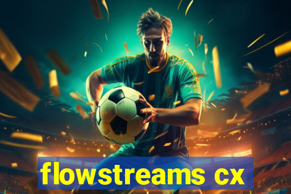 flowstreams cx