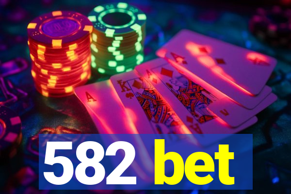 582 bet