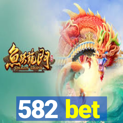 582 bet