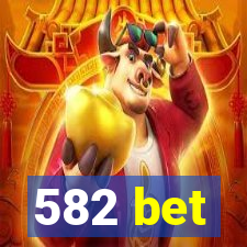 582 bet