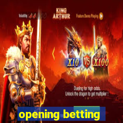 opening betting