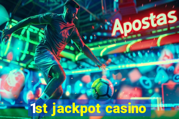 1st jackpot casino