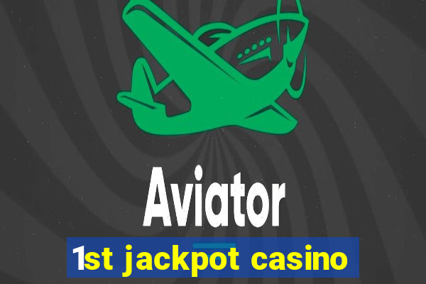 1st jackpot casino