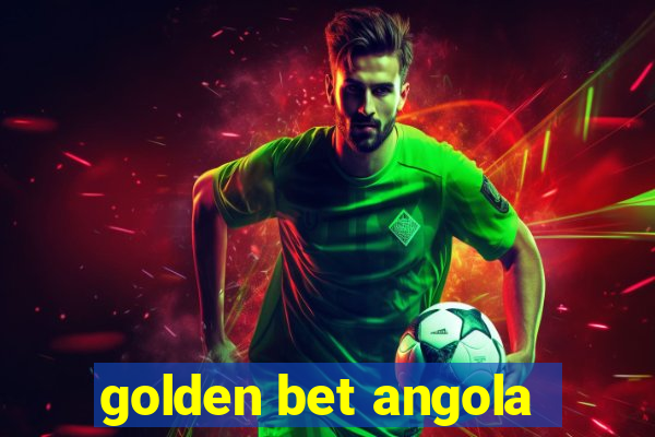 golden bet angola