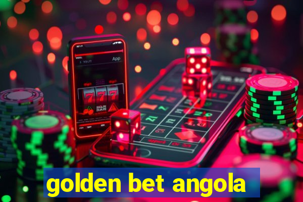 golden bet angola