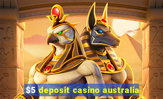 $5 deposit casino australia