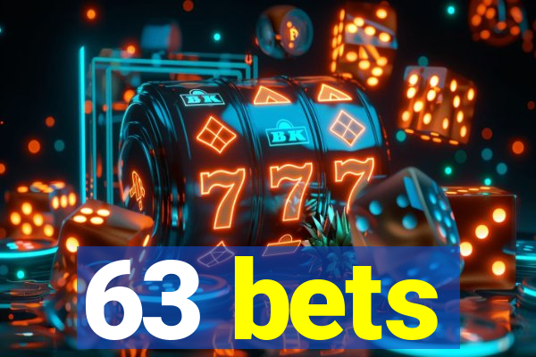 63 bets